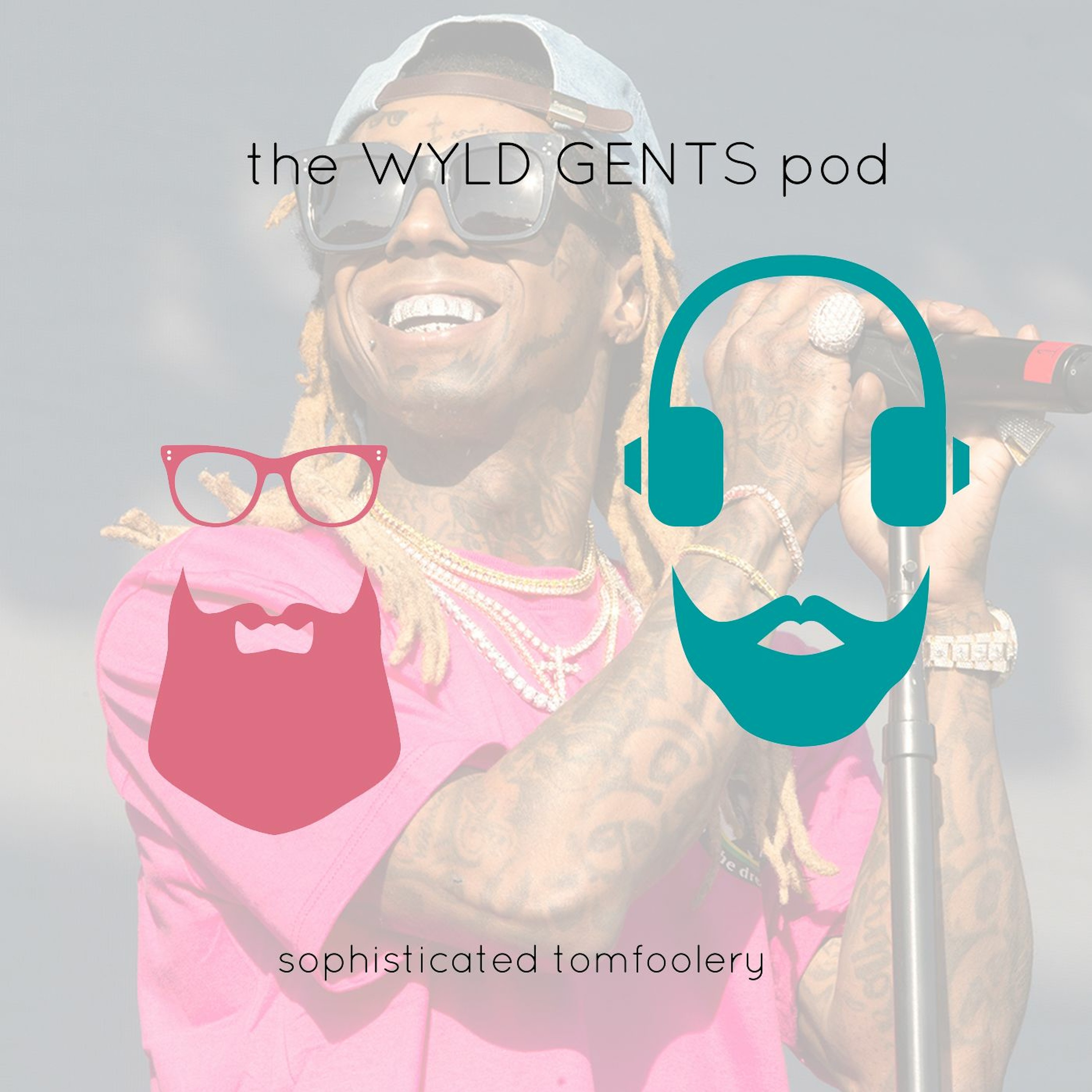 The Wyld Gents Pod