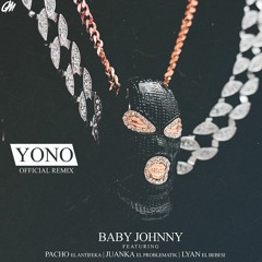 Baby Johnny FT Juanka, Pacho, Lyan - Yo No Remix [Prodby Pore Muzic & Jetty]