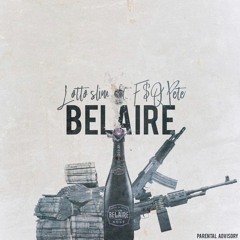 Belaire ft F$O Pete