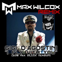 Gigi D'Agostini - I fly with you (L'amour Toujours 2018 Max Wilcox Version)