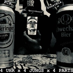 4 Uhr , 4 Jungs , 4 Parts - FCR vs. Mr. Spiritbrain vs. Kopf5chrott vs. SonstNix