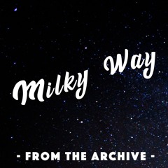 Milky Way [From The Archive]