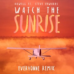 Axwell - Watch The Sunrise (Everyonne Rmx)