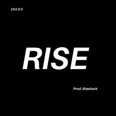 Rise { Prod. x Shadrack }