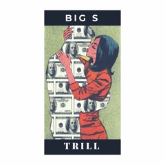 BIG S - TRILL