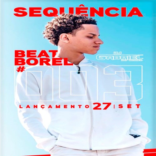 SEQUENCIA DE BEAT BOREL 003 [[ DJ GABRIEL DO BOREL ]]