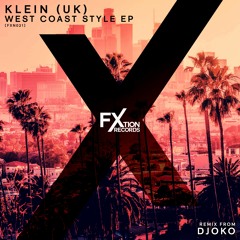 Premiere: Klein "West Coast Style" (DJOKO Remix) - FXtion Records