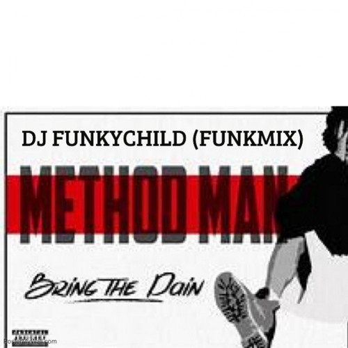 METHOD MAN- BRING THE PAIN (FUNKYCHILD RMX)