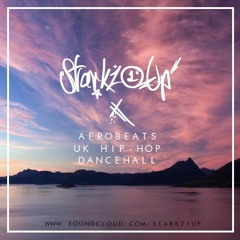 @STARKZ1UP - AFRO x UK HIP-HOP x DANCEHALL
