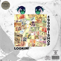 1990Bishop - Lookin! (Prod. Woodpecker)
