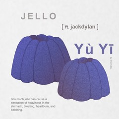 JELLO [ft. jackdylan]