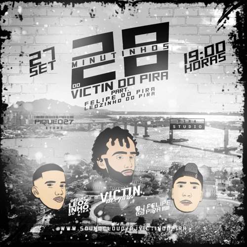 20 MINUTINHOS DO VICTIN DO PIRA (PART. DJS LEOZINHO E FELIPE DO PIRA) PIQUEE DO PIRA