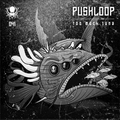 Pushloop - Too Much Tuna - Vinyl Teaser