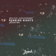 MVCA feat. Julien Pockrandt - Running Nights (Jugende RMX)