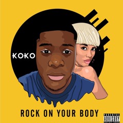 Koko - Rock On Your Body