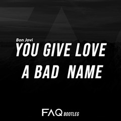Bon Jovi - You Give Love a Bad Name (FAQ Bootleg)