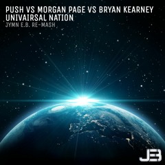 Push vs Morgan Page vs Bryan Kearney - UnivAIRsal Nation (Jymn EB Re-Mash) *FREE DOWNLOAD*