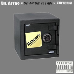 Nobody's Safe by Lil Astro ft. Criteria, Dylan The Villain (Prod. By 27Corazones Beats)