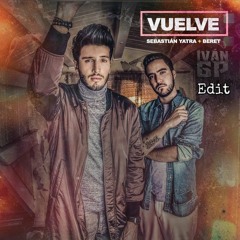Sebastian Yatra, Beret - Vuelve (Iván GP Edit)