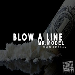 Mr.Model - Blow A Line Produced By KrissiO