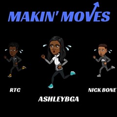 AshleyBGA feat RTC & NickBone - Makin' Moves