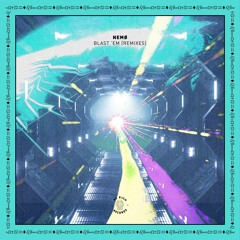 Blast Em (Don't Care Remix) - NEMØ