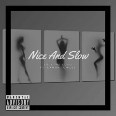 Nice and Slow (Remix) Ft. Lamar Towles