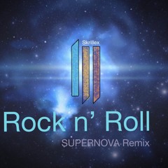 Skrillex - Rock n’ Roll (Will Take You To The Mountain)[Supernova Remix)]