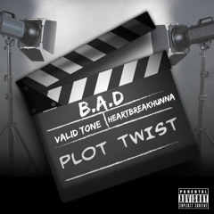 Plot Twist (Feat. Valid Tone x HeartBreakHunna) (Prod. CashMoneyAP)