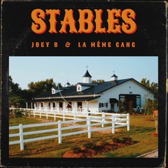 Joey B - Stables Ft. La Même Gang(Prod.By N O V A)