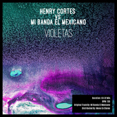 Henry Cortes Vs. Mi Banda El Mexicano - Violetas (Extended Mix)