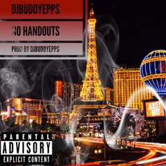 No HandOuts  DjBuddyEpps Prod By DjBuddyEpps