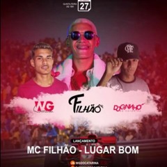 MC FILHÃO - LUGAR BOM CPX DO F1 [ DJ's WG & GINHO ]