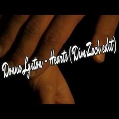 Donna Lynton - Hearts (Dim Zach Edit)