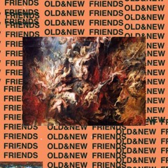 Old&New Friends (MUSIC VIDEO IN DESCRIPTION)