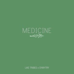 LiKE TRiBES x SYMYTRY - MEDICINE