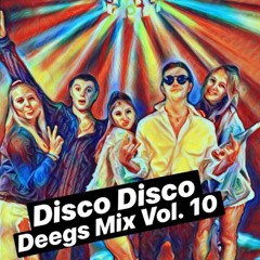 Disco Disco (Deegs Mix Vol. 10)