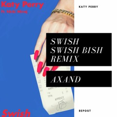 Katy Perry - Swish Swish Bish REMIX (Axand Bootleg) ft Nicky Minaj [BASS HOUSE]