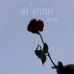 sad saturday (prod. tre)