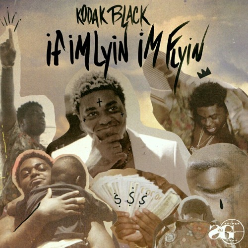 Kodak black-If I'm lyin, I'm flyin #$lowEDD