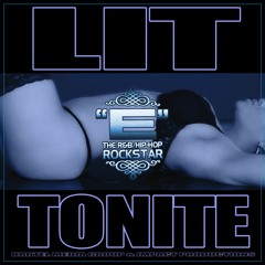Lit Tonite - "E" The R&B Hip-Hop Rockstar