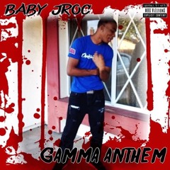 BabyJroc - Gamma Anthem