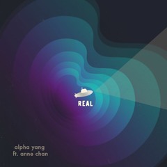 Real (ft. Anne Chan)