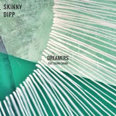 Skinny Dipp - Dreamers (feat. Sound Casino)