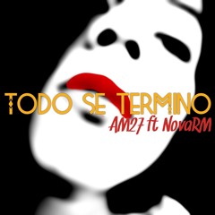 Todo se terminó ft AM27