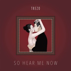 Trezo - So Hear Me Now