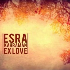 Ex Love Esra Kahraman Dj Jaiza Mix