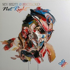 Nev Hertz & Hugeloud - Not Right
