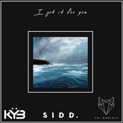 KŸB x Sidd. x Tai Daniels - I Got It For You