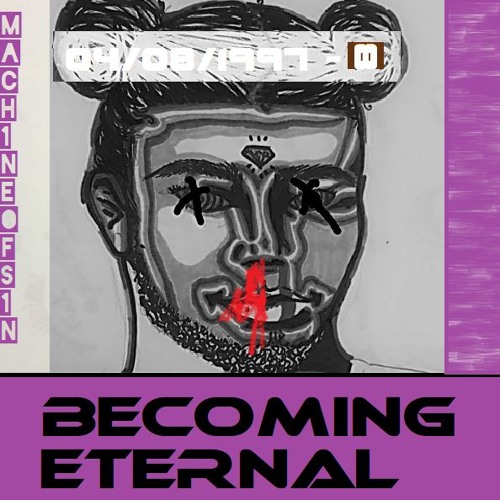 Becoming Eternal (Prod. by Mach1ne of S1n)